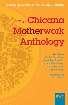 The Chicana Motherwork Anthology - Paperback | Diverse Reads