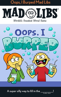 Oops, I Burped Mad Libs: World's Greatest Word Game - Paperback | Diverse Reads