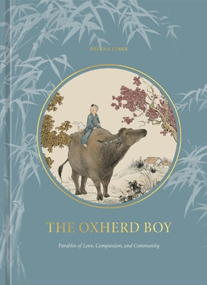 The Oxherd Boy: Parables of Love, Compassion, and Community - Hardcover | Diverse Reads