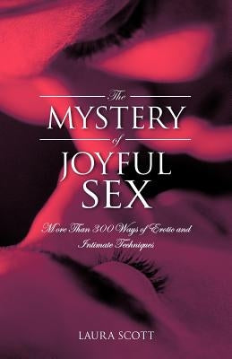 The Mystery of Joyful Sex: More Than 300 Ways of Erotic and Intimate Techniques - Paperback | Diverse Reads