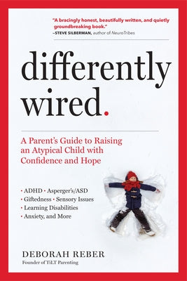 Differently Wired: A Parent's Guide to Raising an Atypical Child with Confidence and Hope - Paperback | Diverse Reads