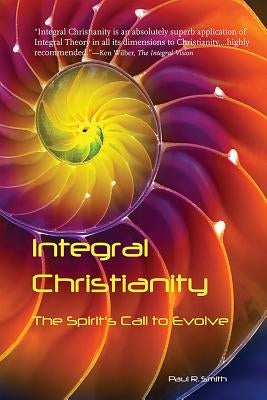 Integral Christianity: The Spirit's Call to Evolve - Paperback | Diverse Reads