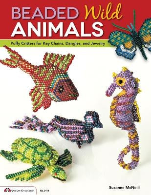 Beaded Wild Animals: Puffy Critters for Key Chains, Dangles, and Jewelry - Paperback | Diverse Reads