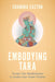Embodying Tara: Twenty-One Manifestations to Awaken Your Innate Wisdom - Paperback | Diverse Reads