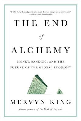 The End of Alchemy: Money, Banking, and the Future of the Global Economy - Paperback | Diverse Reads