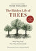 The Hidden Life of Trees: What They Feel, How They Communicate--Discoveries from a Secret World - Hardcover | Diverse Reads