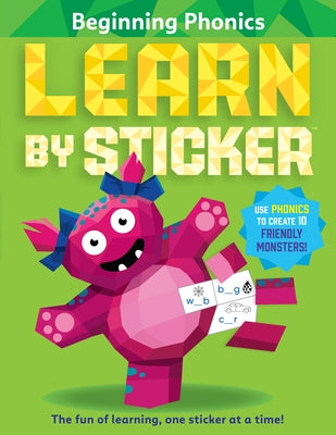 Learn by Sticker: Beginning Phonics: Use Phonics to Create 10 Friendly Monsters! - Paperback | Diverse Reads