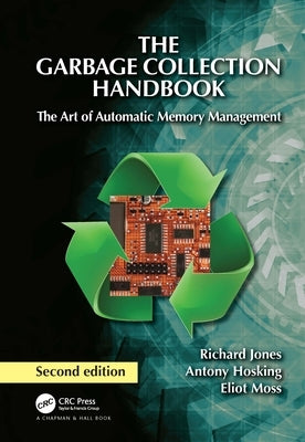 The Garbage Collection Handbook: The Art of Automatic Memory Management - Hardcover | Diverse Reads