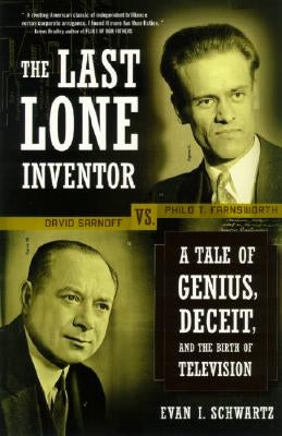 The Last Lone Inventor: A Tale of Genius, Deceit, and the Birth of Television - Paperback | Diverse Reads