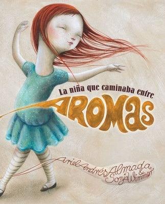 La Niña Que Caminaba Entre Aromas (Walking Through a World of Aromas) - Hardcover | Diverse Reads