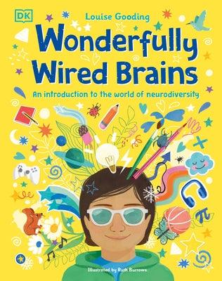 Wonderfully Wired Brains: An Introduction to the World of Neurodiversity - Hardcover | Diverse Reads