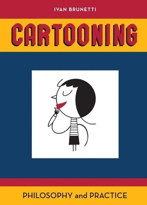 Cartooning: Philosophy and Practice - Paperback | Diverse Reads