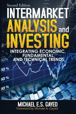 Intermarket Analysis and Investing: Integrating Economic, Fundamental, and Technical Trends - Paperback | Diverse Reads