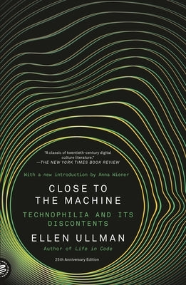 Close to the Machine (25th Anniversary Edition): Technophilia and Its Discontents - Paperback | Diverse Reads