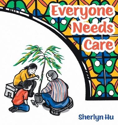 Everyone Needs Care - Hardcover | Diverse Reads
