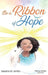 Be a Ribbon of Hope - Hardcover | Diverse Reads