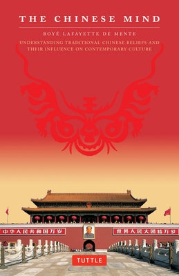 The Chinese Mind: Understanding Traditional Chinese Beliefs and Their Influence on Contemporary Culture - Paperback | Diverse Reads