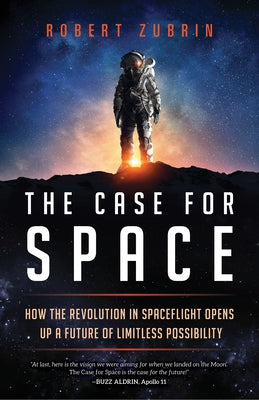 The Case for Space: How the Revolution in Spaceflight Opens Up a Future of Limitless Possibility - Hardcover | Diverse Reads