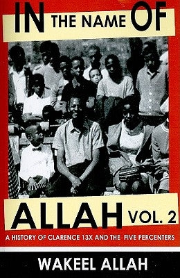 In The Name Of Allah Vol. 2: A History Of Clarence 13X And The Five Percenters - Paperback | Diverse Reads