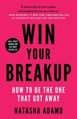 Win Your Breakup: How to Be The One That Got Away - Paperback | Diverse Reads