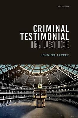 Criminal Testimonial Injustice - Hardcover | Diverse Reads