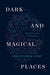 Dark and Magical Places: The Neuroscience of Navigation - Hardcover | Diverse Reads