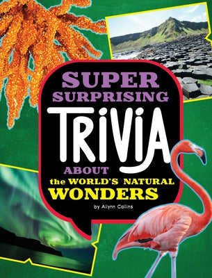Super Surprising Trivia About the World's Natural Wonders - Paperback | Diverse Reads