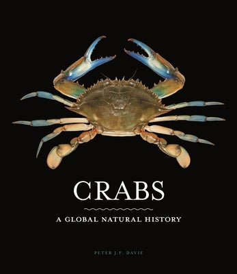 Crabs: A Global Natural History - Hardcover | Diverse Reads