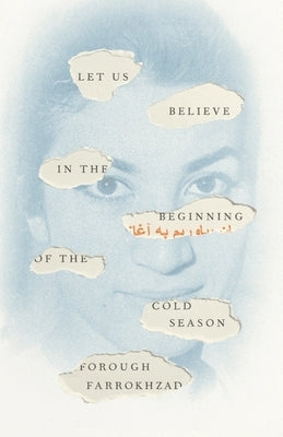 Let Us Believe in the Beginning of the Cold Season: Selected Poems - Paperback | Diverse Reads