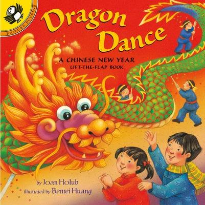 Dragon Dance: A Chinese New Year LTF: A Chinese New Year Lift-the-Flap Book - Paperback | Diverse Reads