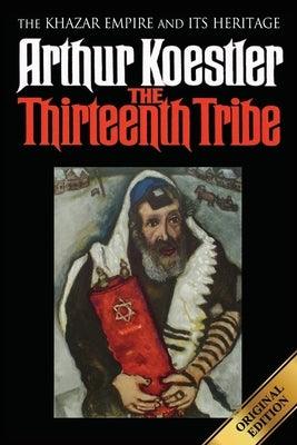 The Thirteenth Tribe: The Khazar Empire and its Heritage - Paperback | Diverse Reads