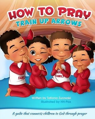 How to Pray: A guide that connects children to God through prayer - Paperback | Diverse Reads