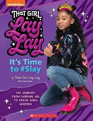 That Girl Lay Lay: It's Time to #Slay - Paperback |  Diverse Reads