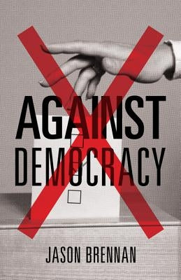 Against Democracy - Paperback | Diverse Reads