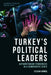 Turkey's Political Leaders: Authoritarian Tendencies in a Democratic State - Hardcover | Diverse Reads