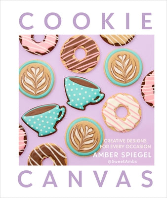 Cookie Canvas: Creative Designs for Every Occasion - Hardcover | Diverse Reads