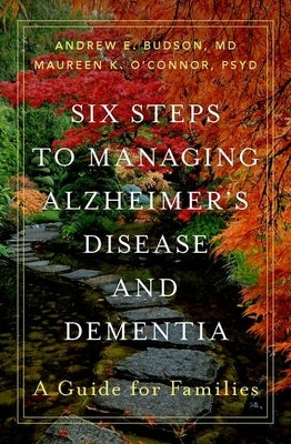 Six Steps to Managing Alzheimer's Disease and Dementia: A Guide for Families - Hardcover | Diverse Reads