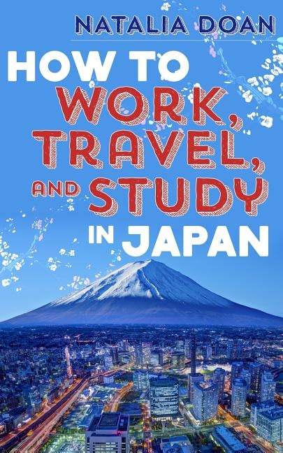 How to Work, Travel, and Study in Japan - Paperback | Diverse Reads