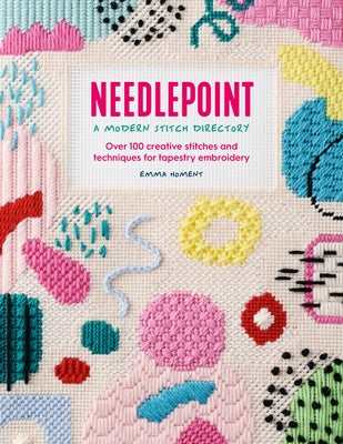 Needlepoint: A Modern Stitch Directory: Over 100 Creative Stitches and Techniques for Tapestry Embroidery - Paperback | Diverse Reads