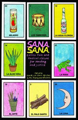 Sana, Sana: Latinx Pain and Radical Visions for Healing and Justice - Paperback