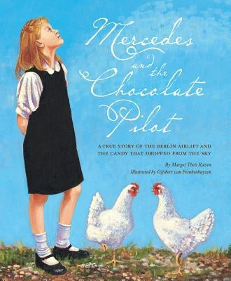 Mercedes and the Chocolate Pilot: A True Story of the Berlin Airlift and the Candy That Dropped from the Sky - Hardcover | Diverse Reads