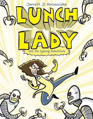 Lunch Lady and the Cyborg Substitute (Lunch Lady Series #1) - Paperback | Diverse Reads