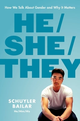 He/She/They: How We Talk about Gender and Why It Matters - Hardcover | Diverse Reads