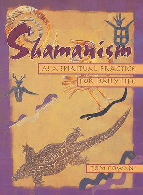 Shamanism As a Spiritual Practice for Daily Life - Paperback | Diverse Reads
