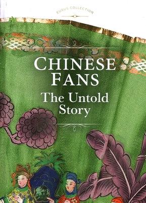 Chinese Fans: The Untold Story - Hardcover | Diverse Reads