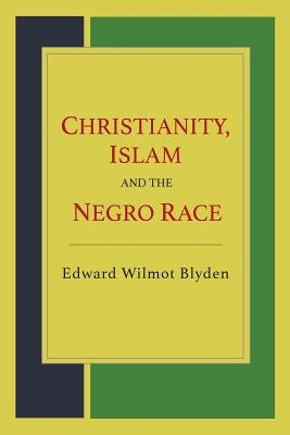 Christianity, Islam and the Negro Race - Paperback | Diverse Reads