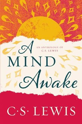 A Mind Awake: An Anthology of C. S. Lewis - Paperback | Diverse Reads