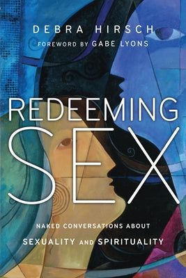 Redeeming Sex: Naked Conversations About Sexuality and Spirituality - Paperback | Diverse Reads