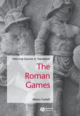 The Roman Games: Historical Sources in Translation / Edition 1 - Paperback | Diverse Reads
