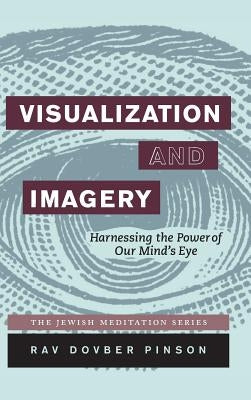 Visualization and Imagery: Harnessing the Power of Our Mind's Eye - Hardcover | Diverse Reads